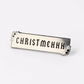  Christmehhh  Enamel Pin